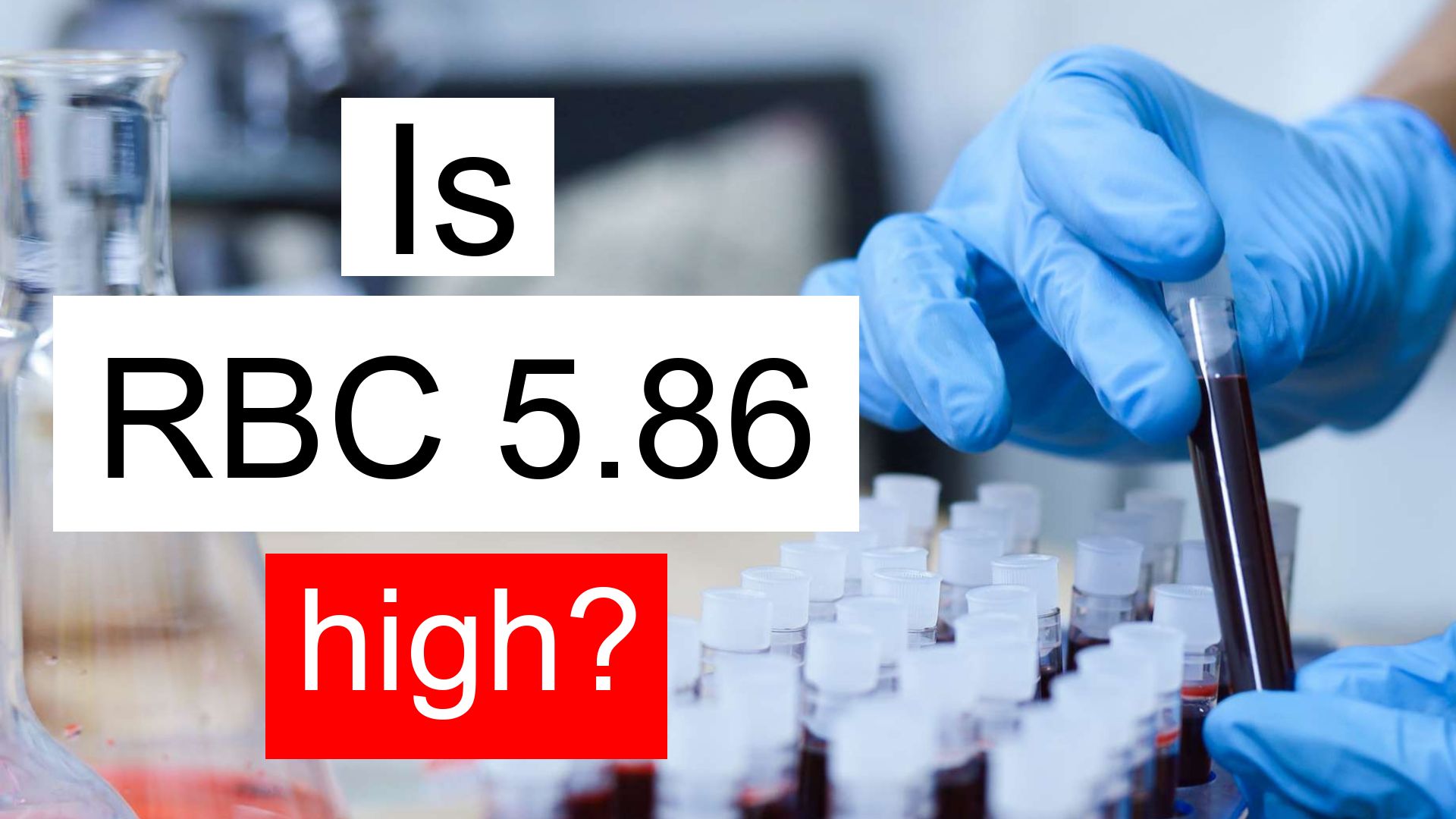 is-rbc-5-86-high-normal-or-dangerous-what-does-red-blood-cell-count