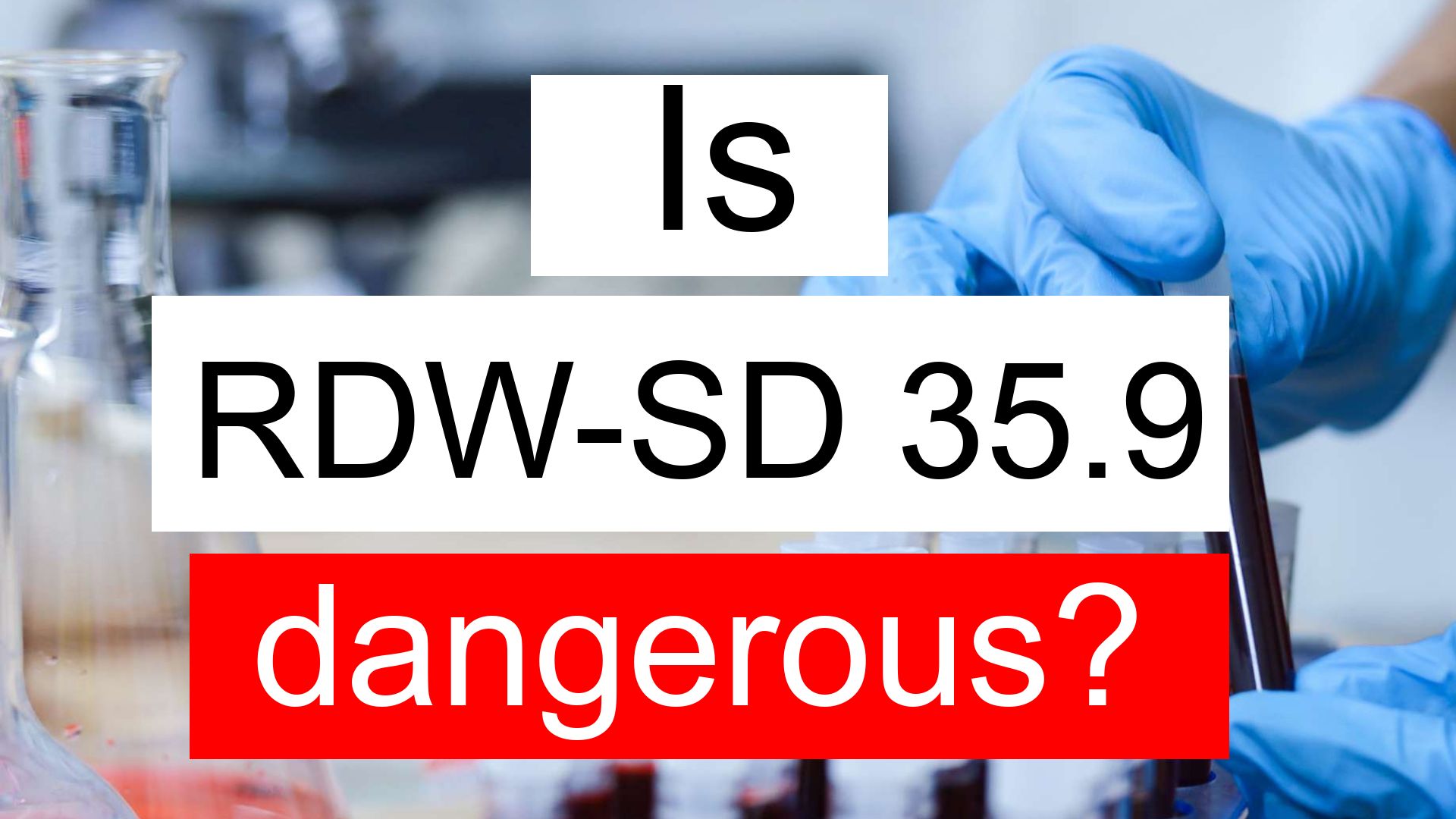 is-rdw-sd-35-9-low-normal-or-dangerous-what-does-rdw-sd-level-35-9-mean