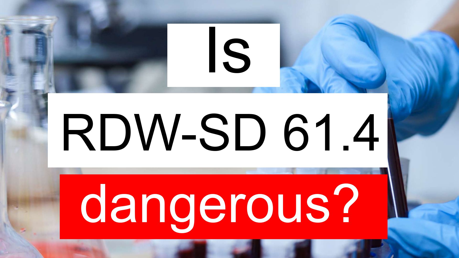 is-rdw-sd-61-4-high-normal-or-dangerous-what-does-rdw-sd-level-61-4-mean