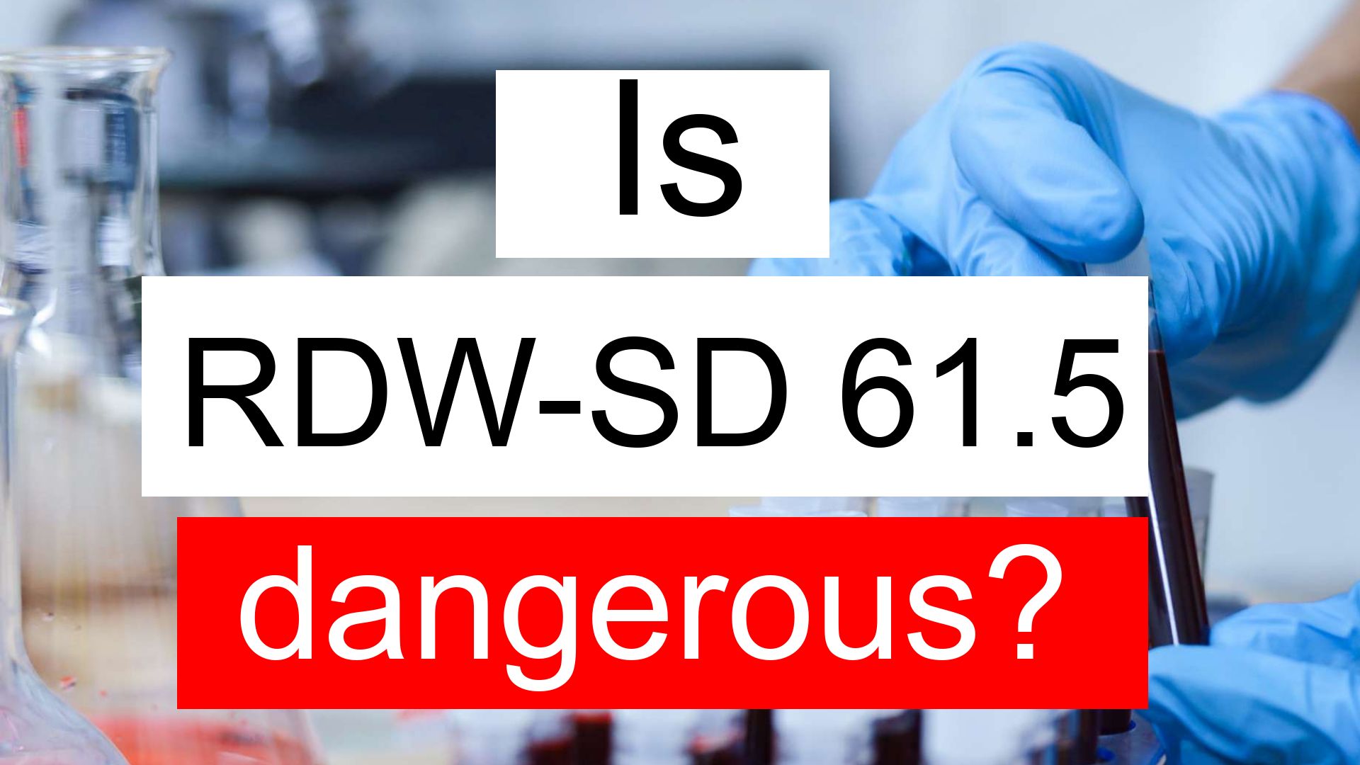 is-rdw-sd-61-5-high-normal-or-dangerous-what-does-rdw-sd-level-61-5-mean