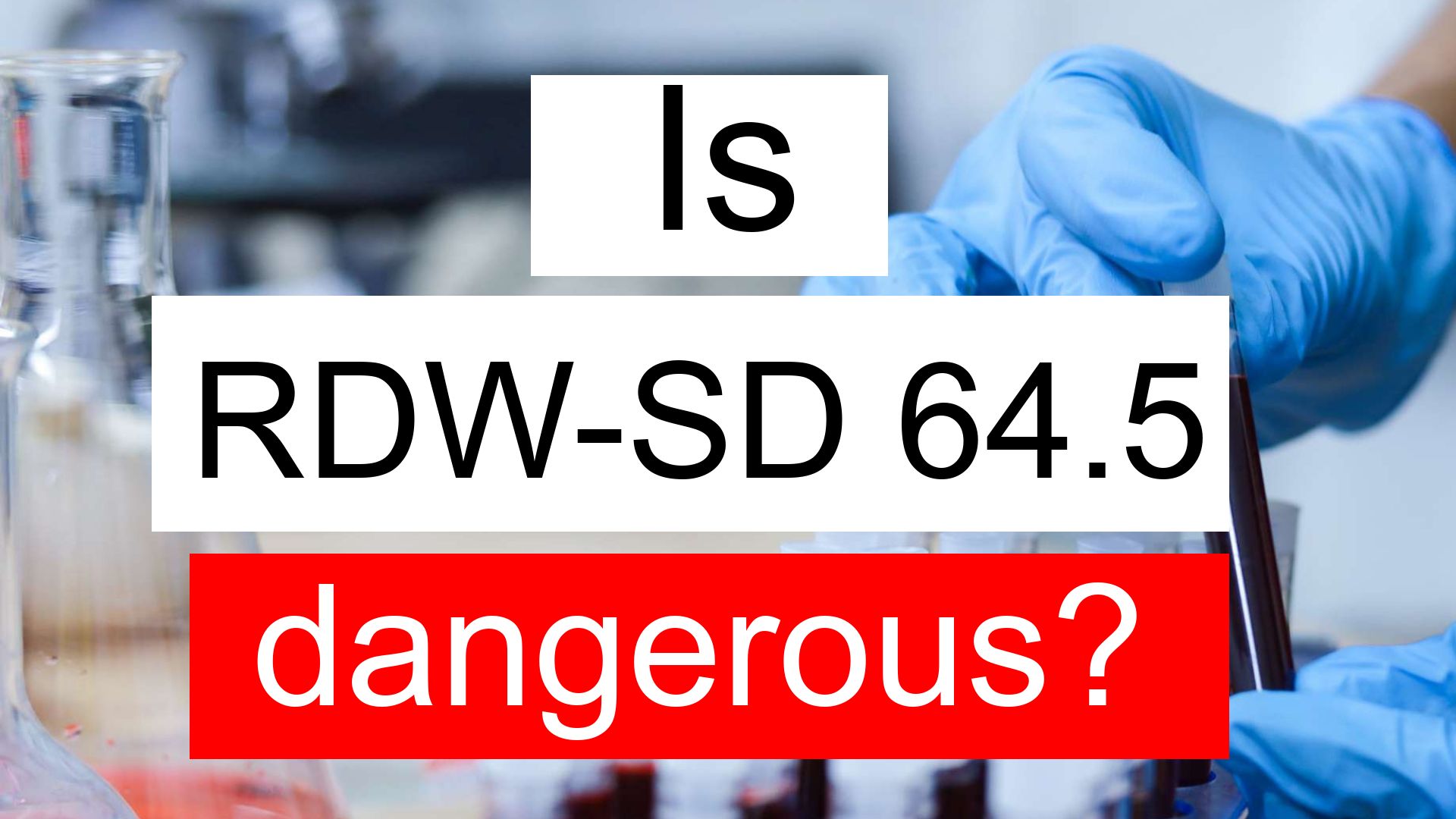 is-rdw-sd-64-5-high-normal-or-dangerous-what-does-rdw-sd-level-64-5-mean