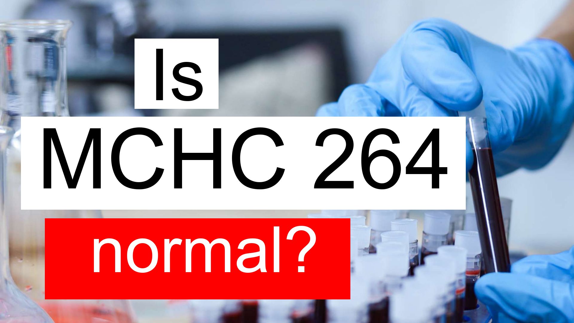 is-serum-mchc-264-low-normal-or-dangerous-what-does-serum-mchc-level