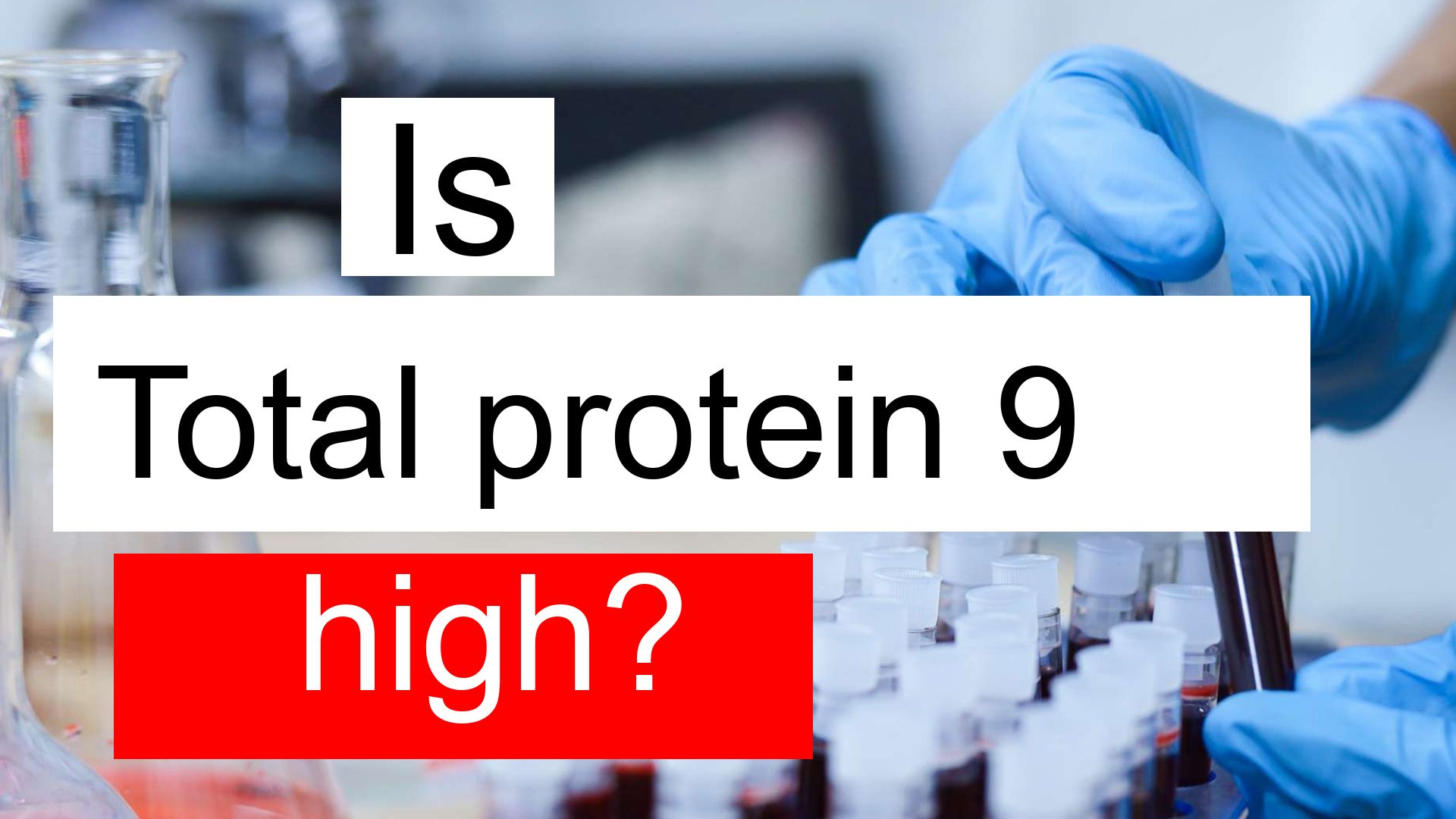 is-total-protein-9-high-normal-or-dangerous-what-does-total-protein