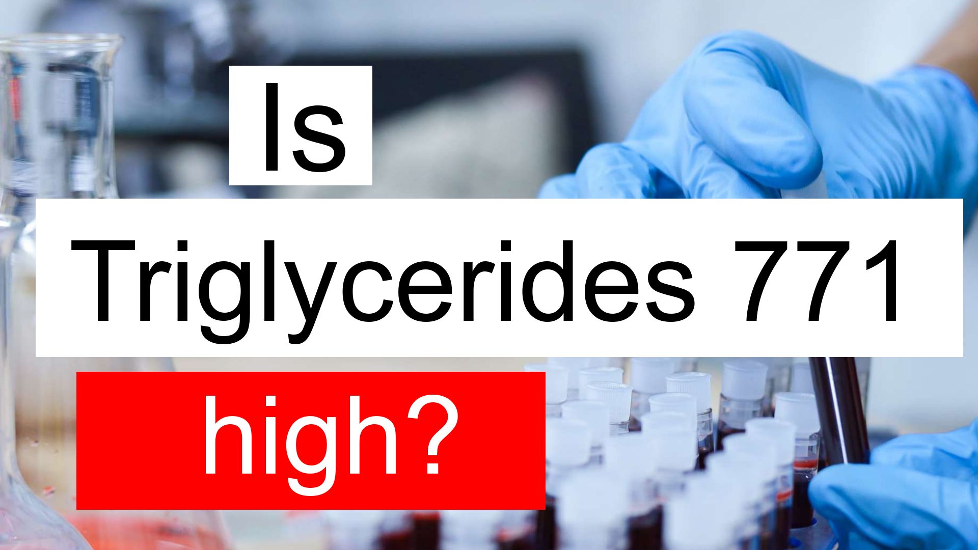 is-triglycerides-771-high-normal-or-dangerous-what-does-triglycerides