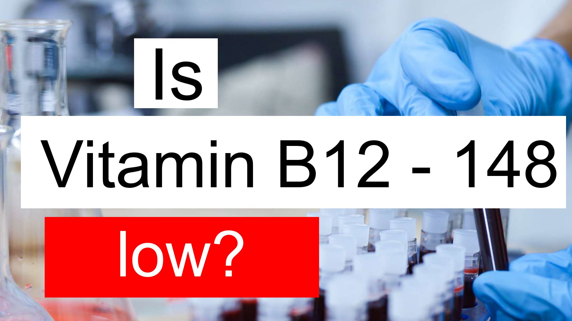 is-vitamin-b12-148-low-normal-or-dangerous-what-does-vitamin-b12