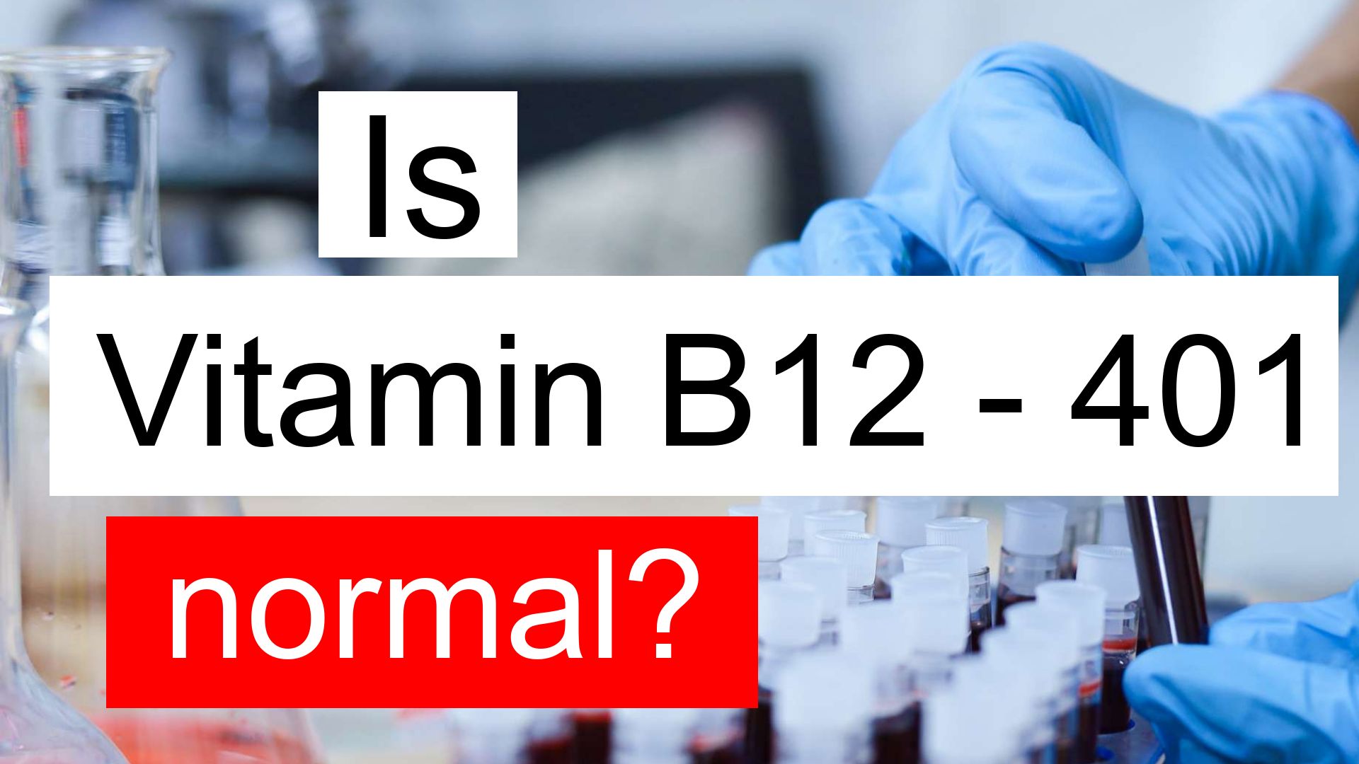 is-vitamin-b12-401-normal-high-or-low-what-does-vitamin-b12-level-401