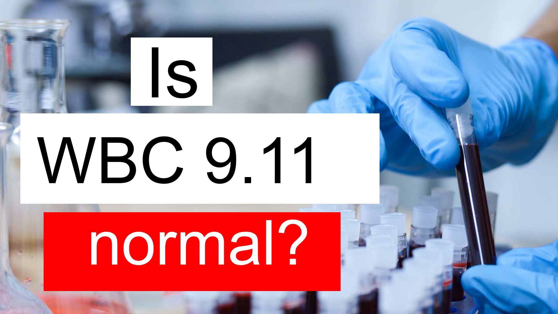 is-wbc-9-11-normal-high-or-low-what-does-white-blood-cell-count-level